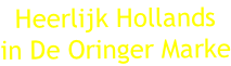 Heerlijk Hollands in De Oringer Marke
